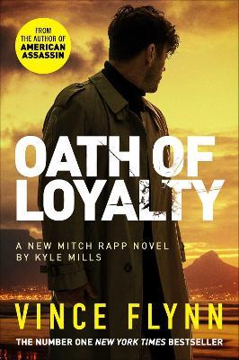 Oath of Loyalty - Vince Flynn,Kyle Mills - cover
