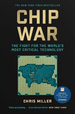 Chip War: The Fight for the World's Most Critical Technology - Chris Miller - cover