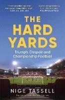 The Hard Yards: Triumph, Despair and Championship Football