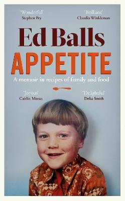 Appetite: A Memoir in Recipes of Family and Food - Ed Balls - cover