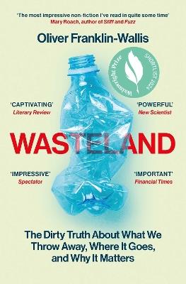 Wasteland: The Dirty Truth About What We Throw Away, Where It Goes, and Why It Matters - Oliver Franklin-Wallis - cover