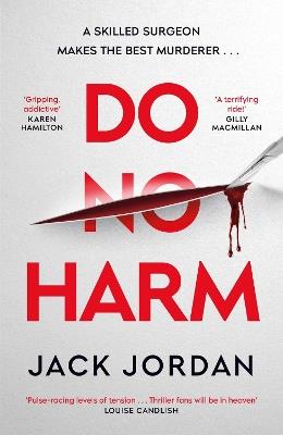 Do No Harm: A skilled surgeon makes the best murderer . . . - Jack Jordan - cover