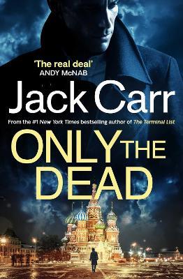 Only the Dead: James Reece 6 - Jack Carr - cover