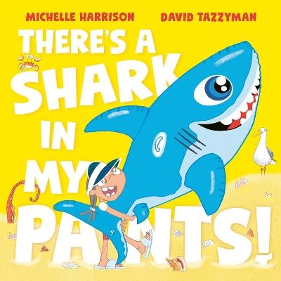 There's A Shark in My Pants - Michelle Harrison - cover