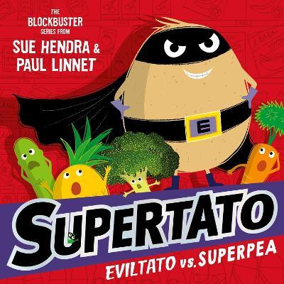 Supertato: Eviltato vs Superpea: A brand-new adventure in the blockbuster series! - Sue Hendra,Paul Linnet - cover