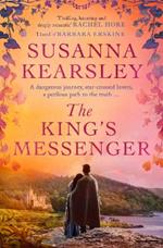 The King's Messenger: A story of justice, honour, truth and love – and survival against impossible odds…