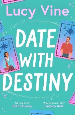 Date with Destiny: the laugh-out-loud romance from the beloved author of SEVEN EXES - Lucy Vine - cover