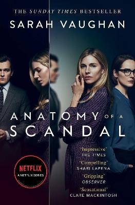Anatomy of a Scandal: Now a major Netflix series - Sarah Vaughan - cover