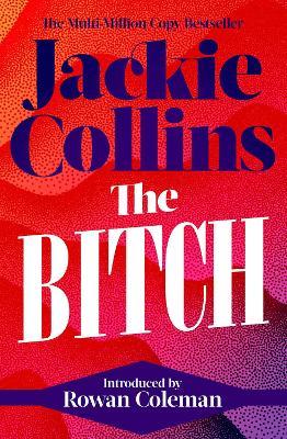 The Bitch: introduced by Rowan Coleman - Jackie Collins - cover