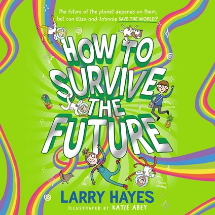 How to Survive The Future