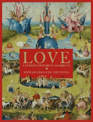 Love; A Curious History - Edward Brooke-Hitching - cover