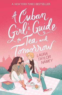 A Cuban Girl's Guide to Tea and Tomorrow - Laura Taylor Namey - cover
