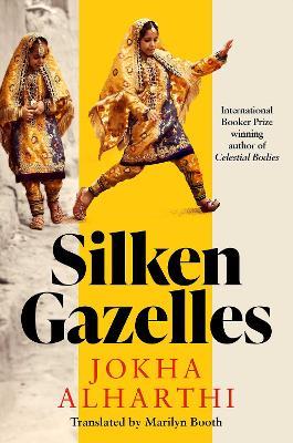 Silken Gazelles - Jokha Alharthi - cover