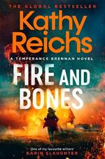 Fire and Bones: The brand new thriller in the bestselling Temperance Brennan series, it's 'Reichs at her very best' (Daily Mail)