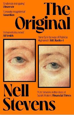 The Original: 'Puts Stevens in the class of Sarah Waters and even du Maurier herself' Financial Times - Nell Stevens - cover
