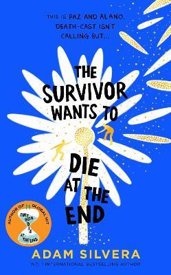 The Survivor Wants to Die at the End - Adam Silvera - cover