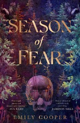 Season of Fear: 'A beguiling dark fantasy debut' AVA REID - Emily Cooper - cover