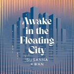 Awake in the Floating City