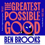 The Greatest Possible Good