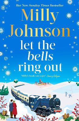 Let the Bells Ring Out: the brilliant new escapist festive novel from the bestselling author of I Wish It Could Be Christmas Every Day - Milly Johnson - cover