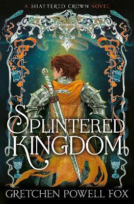 Splintered Kingdom - Gretchen Powell Fox - cover
