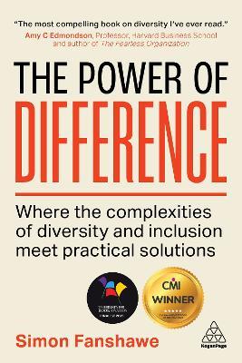The Power of Difference: Where the Complexities of Diversity and Inclusion Meet Practical Solutions - Simon Fanshawe - cover