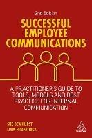 Successful Employee Communications: A Practitioner's Guide to Tools, Models and Best Practice for Internal Communication - Sue Dewhurst,Liam FitzPatrick - cover