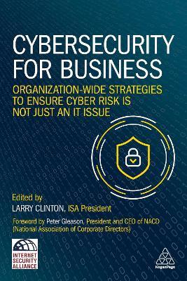 Cybersecurity for Business: Organization-Wide Strategies to Ensure Cyber Risk Is Not Just an IT Issue - cover