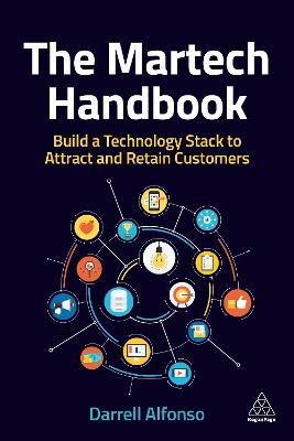 The Martech Handbook: Build a Technology Stack to Attract and Retain Customers - Darrell Alfonso - cover
