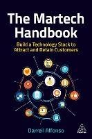 The Martech Handbook: Build a Technology Stack to Attract and Retain Customers - Darrell Alfonso - cover