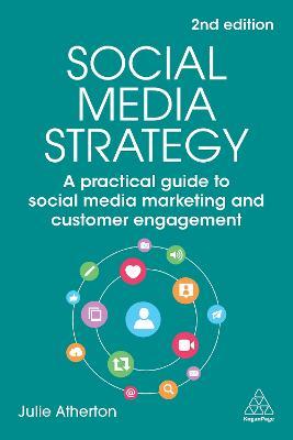 Social Media Strategy: A Practical Guide to Social Media Marketing and Customer Engagement - Julie Atherton - cover