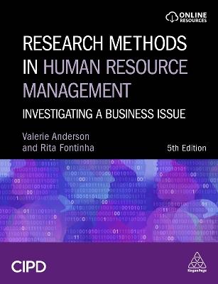 Research Methods in Human Resource Management: Investigating a Business Issue - Valerie Anderson,Rita Fontinha - cover