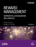 Reward Management: Alternatives, Consequences and Contexts - Sarah Jones,Stephen J Perkins - cover