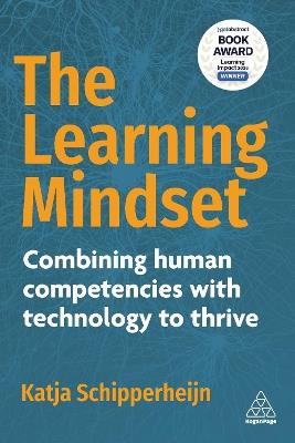 The Learning Mindset: Combining Human Competencies with Technology to Thrive - Katja Schipperheijn - cover