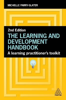 The Learning and Development Handbook: A Learning Practitioner’s Toolkit - Michelle Parry-Slater - cover