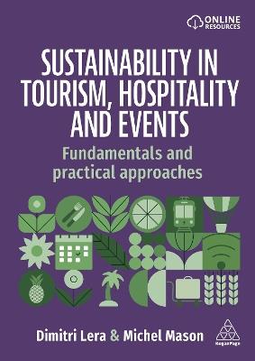 Sustainability in Tourism, Hospitality and Events: Fundamentals and Practical Approaches - Dimitri Lera,Michel Mason - cover