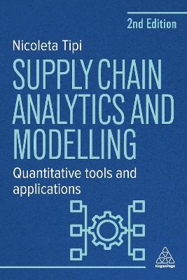 Supply Chain Analytics and Modelling: Quantitative Tools and Applications - Nicoleta Tipi - cover