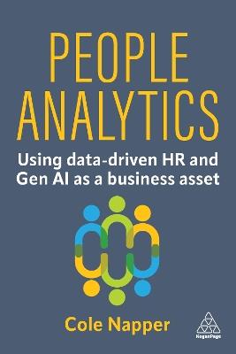 People Analytics: Using data-driven HR and Gen AI as a business asset - Cole Napper - cover