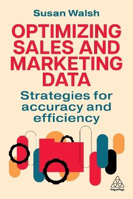 Optimizing Sales and Marketing Data: Strategies for Accuracy and Efficiency - Susan Walsh - cover