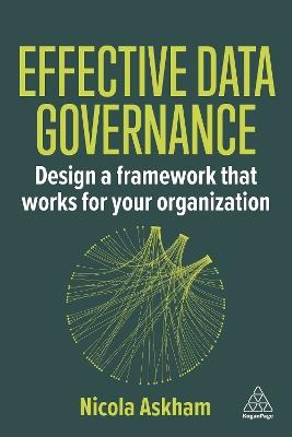 Effective Data Governance: Design a Framework that Works for Your Organization - Nicola Askham - cover