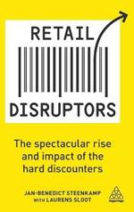 Retail Disruptors: The Spectacular Rise and Impact of the Hard Discounters