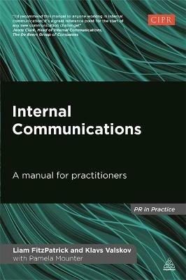 Internal Communications: A Manual for Practitioners - Liam FitzPatrick,Klavs Valskov - cover