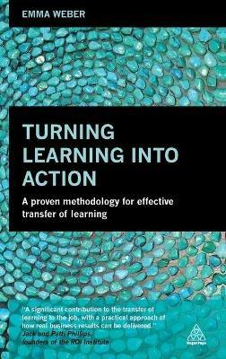 Turning Learning into Action: A Proven Methodology for Effective Transfer of Learning - Emma Weber - cover