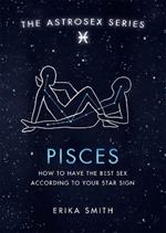 Astrosex: Pisces: How to have the best sex according to your star sign