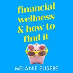 Financial Wellness and How to Find It