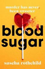 Blood Sugar: A New York Times Best Thrillers of 2022