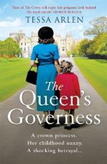 The Queen's Governess: The tantalizing and scandalous royal story for fans of The Crown you won't be able to put down in 2023!