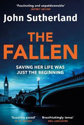 The Fallen: A heart-pounding London police thriller for 2025 for crime and thriller fans - John Sutherland - cover