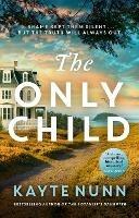 The Only Child: The new utterly compelling and heartbreaking novel from the bestselling author of The Botanist's Daughter