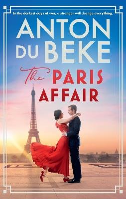 The Paris Affair: Escape with the uplifting, romantic new book from Strictly Come Dancing star Anton Du Beke - Anton Du Beke - cover